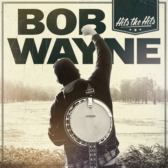 Bob Wayne Hit the Hits